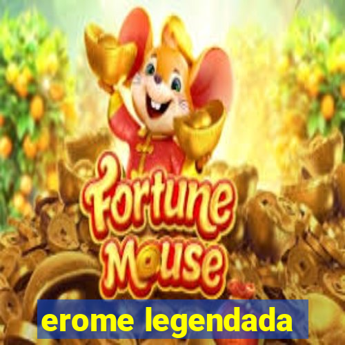 erome legendada